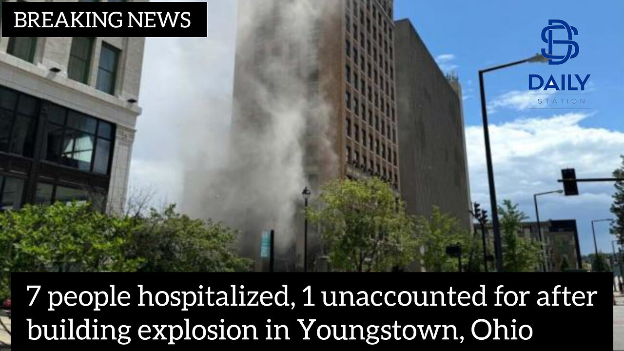 7 people hospitalized, 1 unaccounted for after building explosion in Youngstown, Ohio|latest news|