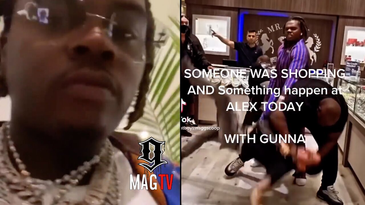 Gunna Gets Into An Altercation At Alex Jewelry Store! 😱