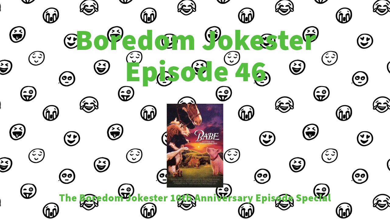 Boredom Jokester - Episode 46 - Babe ; The 10th Anniversary Show of Boredom Jokester