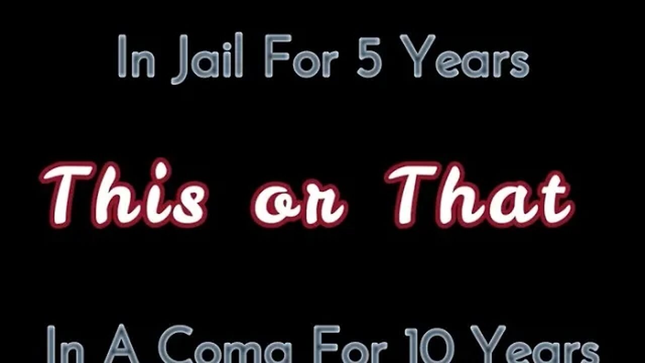 RTG E19 - THIS or THAT: Jail for 5 Years OR Coma for 10 Years