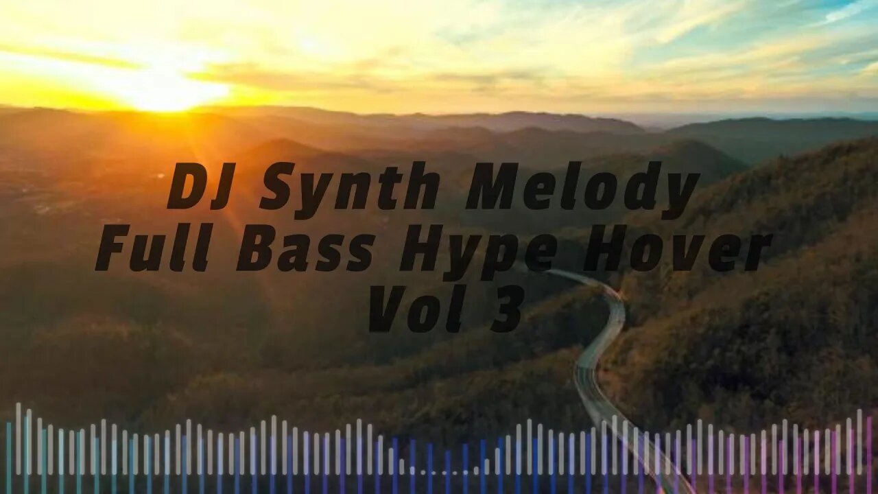 DJ Synth Melody Full Bass Hype Hover Vol 3