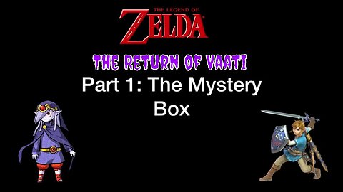 The Return Of Vaati Part 1! 2019 📦