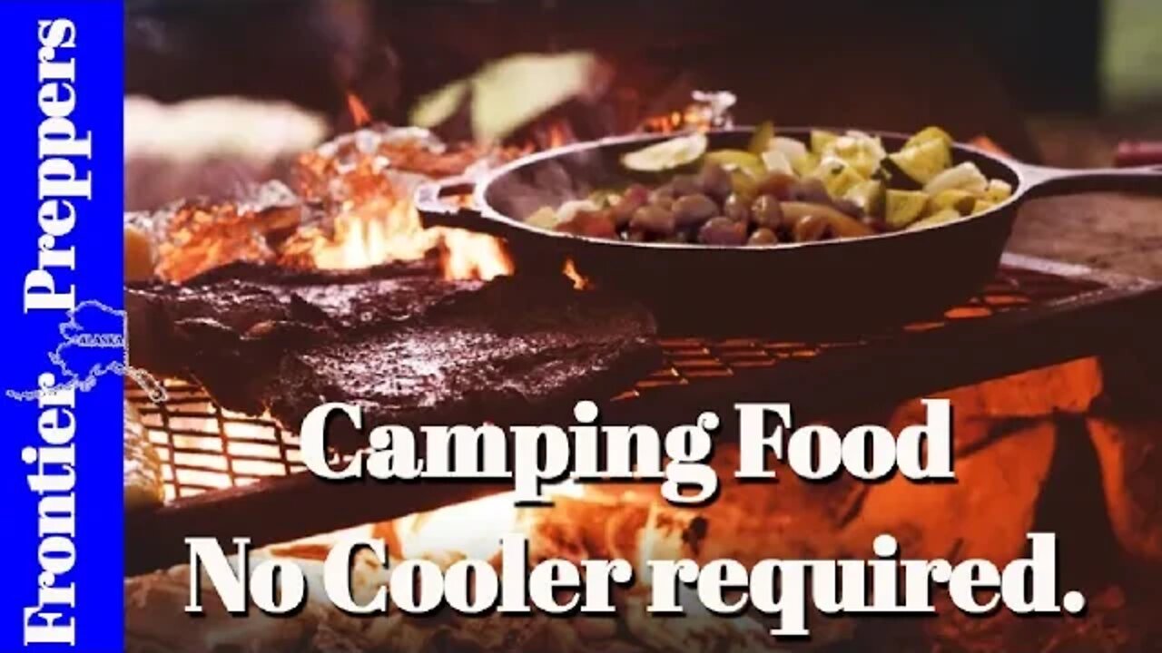 Camping Food _ No Cooler required.