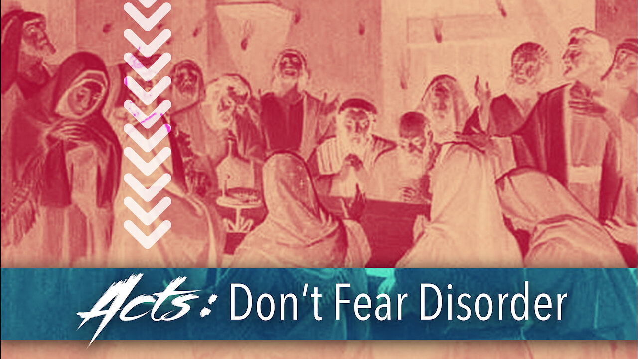 12.7.18 | Acts: Don't Fear Disorder