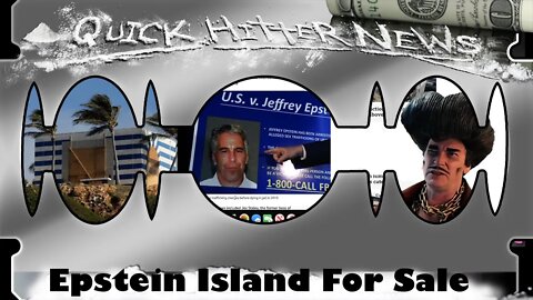 Sleazy's QH News - Epstein island up for sale