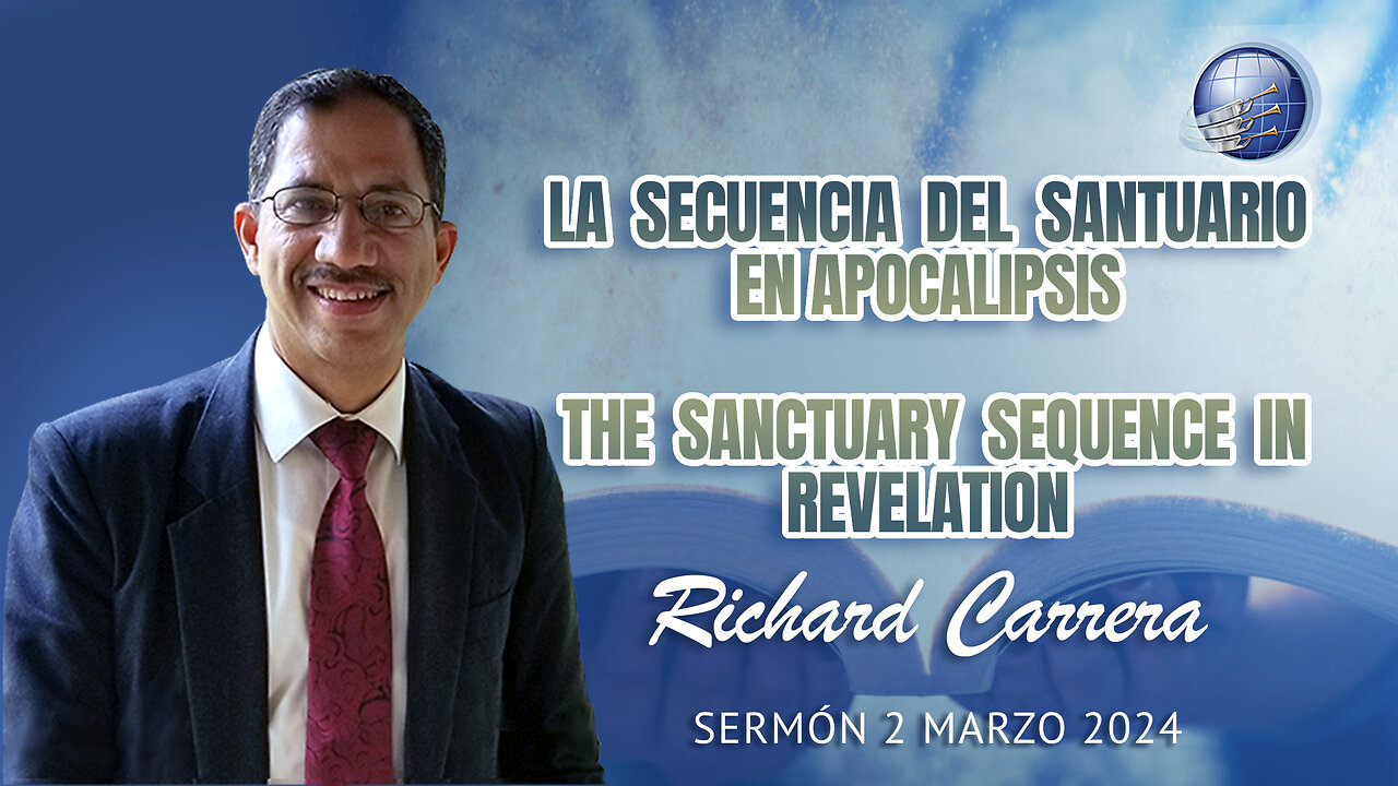 Richard Carrera: La secuencia del Santuario en Apocalipsis / the Sanctuary sequence in Revelation