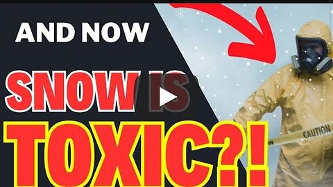 WARNING Toxic Snow Alert 🚨!? (shtf News) - Riverside Homestead Life