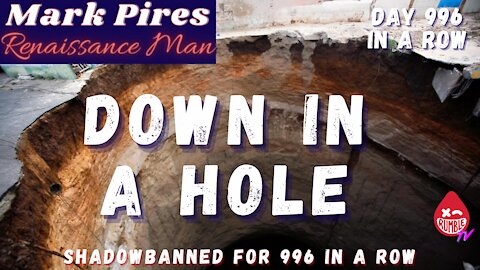 Most Shadowbanned Man, Down In A Hole Day 996 In A Row! Let's Rock!