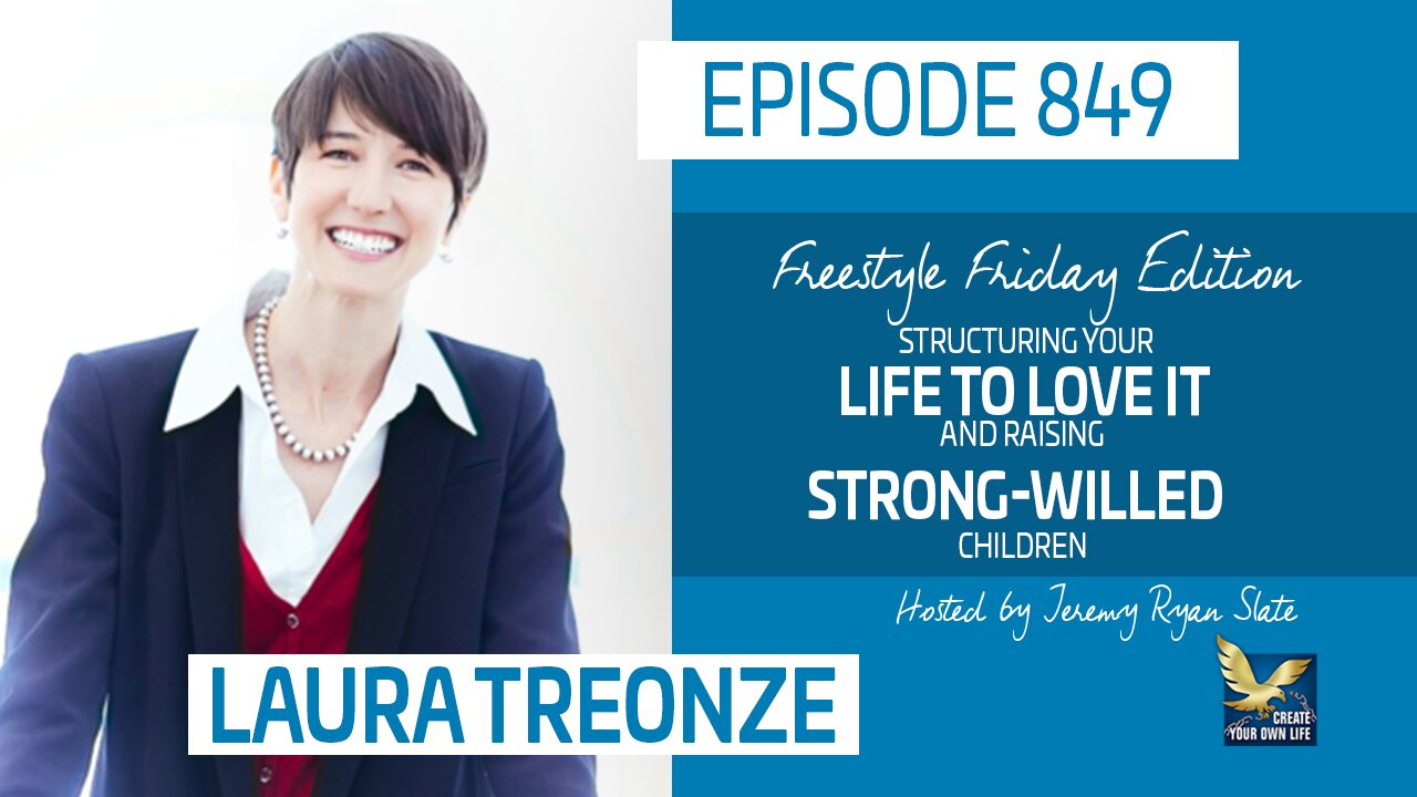 Structuring Your Life to Love it and Raising Strong-Willed Children, Feat. Laura Treonze | FSF