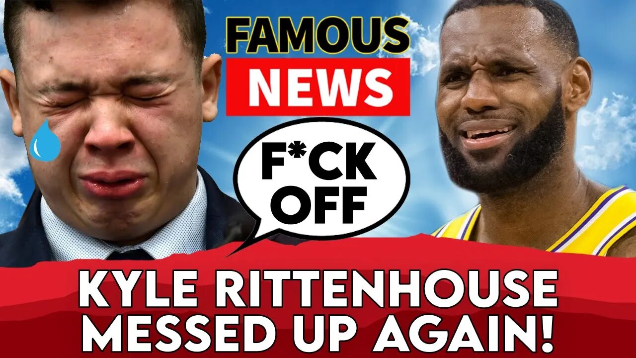 Why Kyle Rittenhouse Said "F*** You" To LeBron James? | FAMOUS NEWS