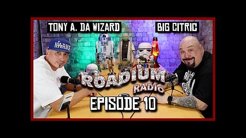 BIG CITRIC - EPISODE 10 - ROADIUM RADIO - TONY VISION - HOSTED BY TONY A.