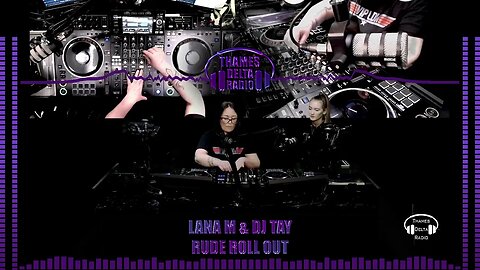 LANA M AND DJ TAY RUDE ROLL OUT - PART 1 - SHOW 29TH APRIL - THAMES DELTA RADIO