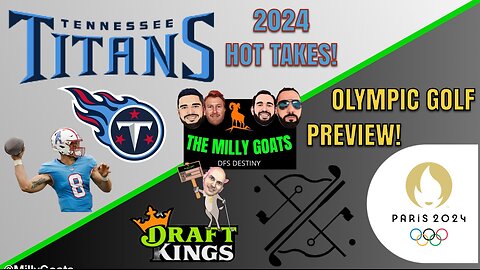 Olympic Golf Preview, Tennessee Titans Hot Takes, & GOAT Things That Are Gold