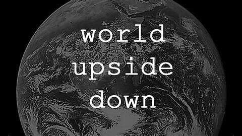 World Upside Down
