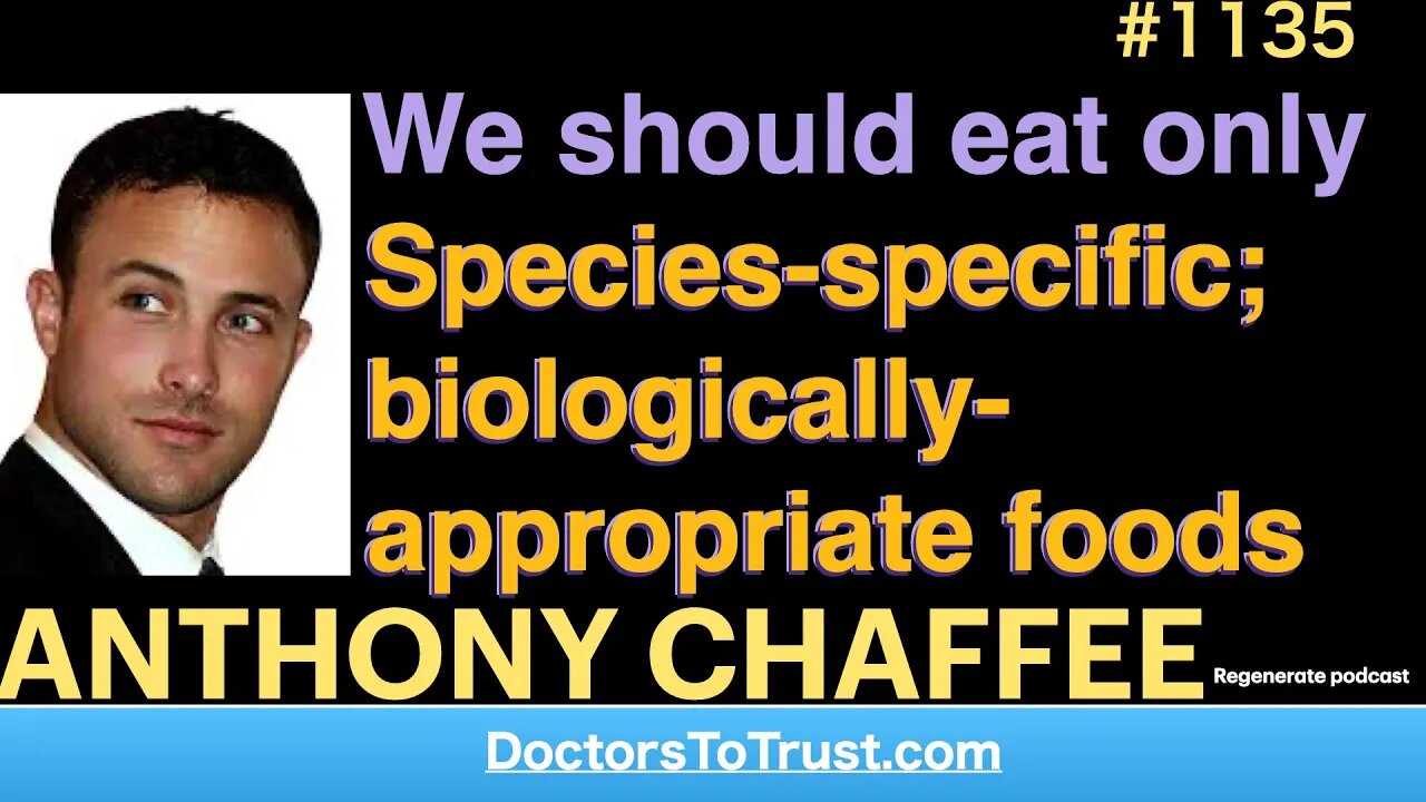 ANTHONY CHAFFEE a’ | We should eat only Species-specific; biologically-appropriate foods