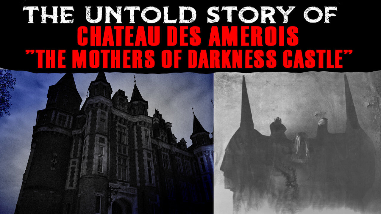 HUMAN HUNTING PARTIES: THE UNTOLD STORY OF CHATEAU DES AMEROIS - The Mothers Of Darkness Castle