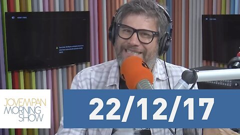 Morning Show - edição completa - 22/12/17