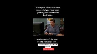 When your friends see how successful you have been…