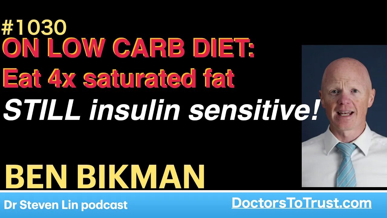 BEN BIKMAN h’ | ON LOW CARB DIET: Eat 4x saturated fat STILL insulin sensitive!