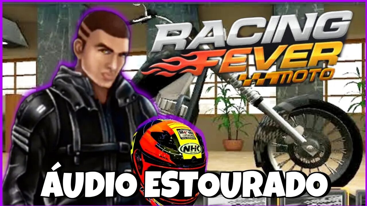 ÁUDIO ESTOURADO - RACING FEVER MOTO