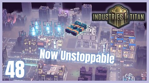 The Rebels Stand No Chance | Industries Of Titan | 48