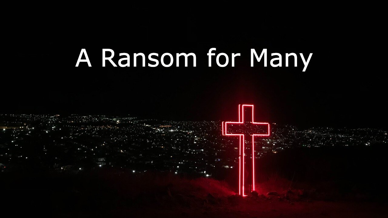 October 24, 2021 - Mark 10:25-35 - A Ransom for Many