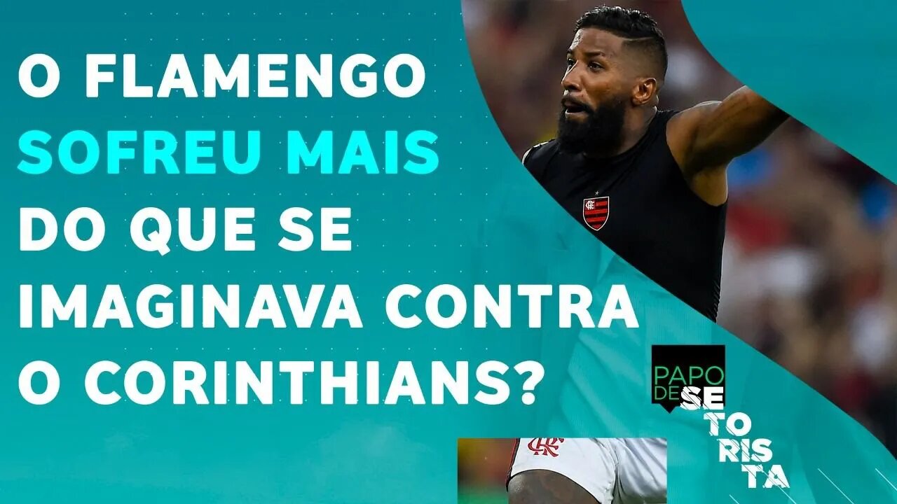 TAÇA do Flamengo nos PÊNALTIS PROVOU que o Corinthians estava sendo SUBESTIMADO? PAPO DE SETORISTA