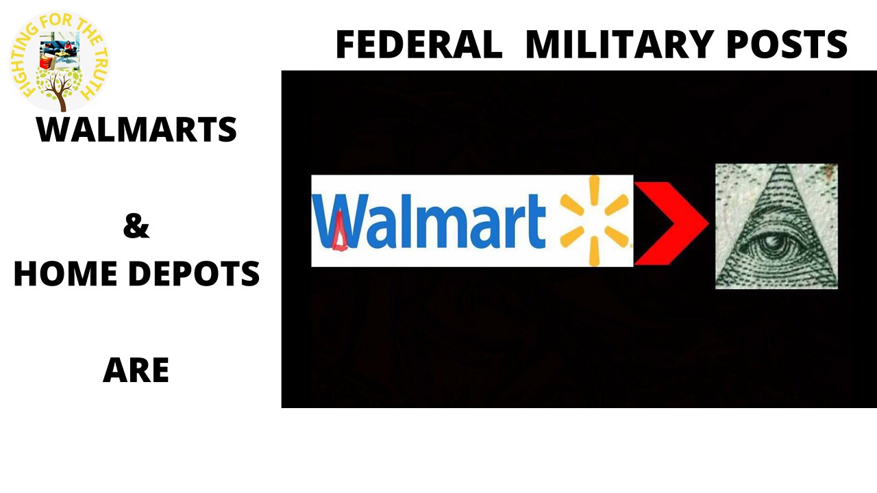 WALMARTS AND HOME DEPOTS ARE MILITARY POSTS - AND WHY THE WALMART CENTER IS BURNING?