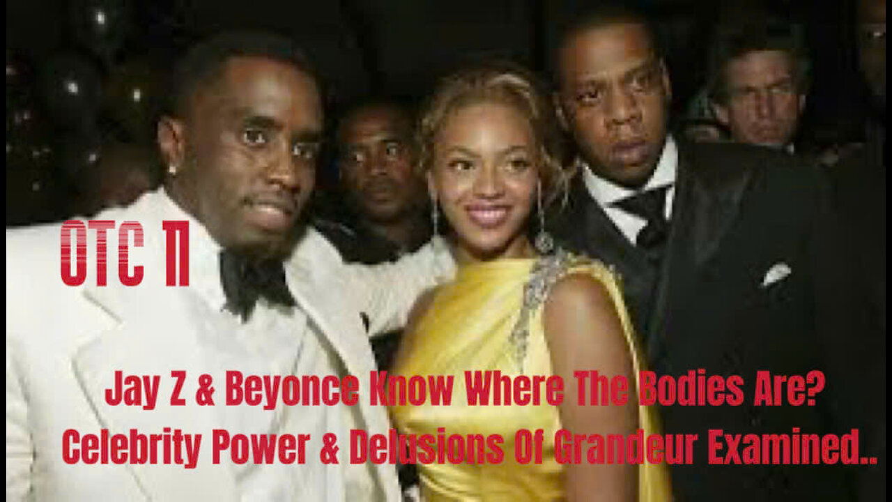 Jay Z & Beyonce Know Where The Bodies Are? Celebrity Power & Delusions Of Grandeur Examined..