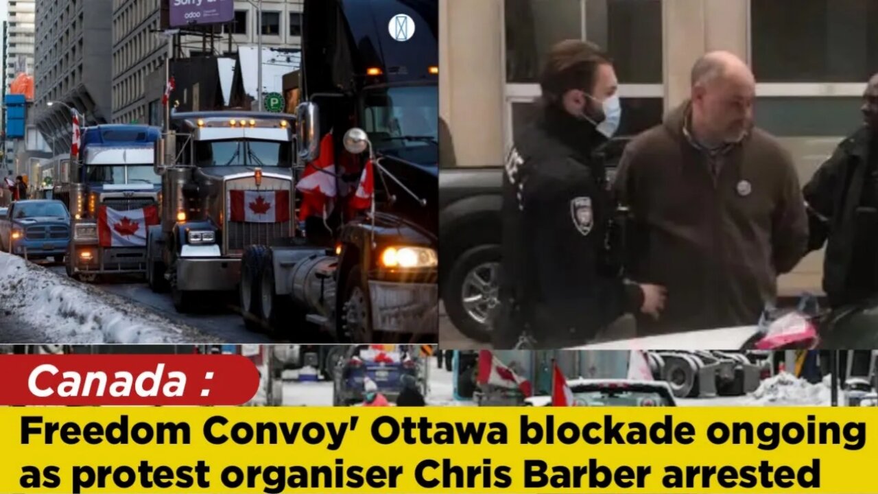 Canada: 'Freedom Convoy' Ottawa blockade ongoing as protest organiser Chris Barber arrested।