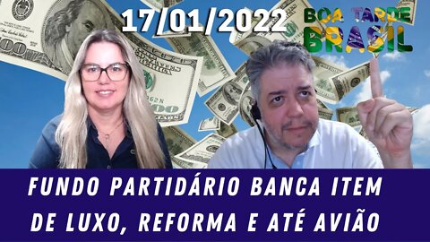 Fundo Partidário banca item de luxo, reforma e ate avião - 17/01/2022