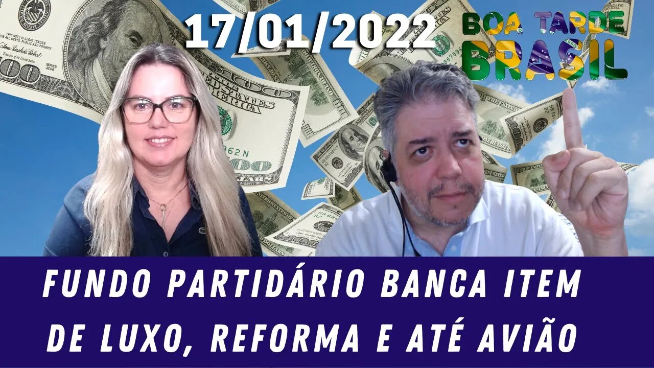 Fundo Partidário banca item de luxo, reforma e ate avião - 17/01/2022