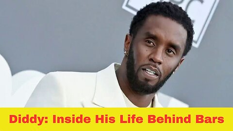 Diddy: Inside His Life Behind Bars