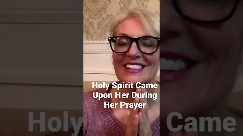 Holy Spirit Fell Upon Her