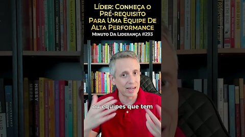 Líder: Conheça O Pré-requisito Para Uma Equipe De Alta Performance #minutodaliderança 293