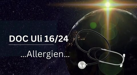 April 20, 2024...🚑🇪🇺 ....DOC ULI....16/24…"ALLERGIEN"...🇪🇺🚑....🇨🇭🇦🇹🇩🇪