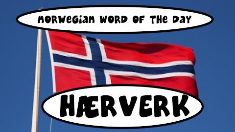 Norwegian Word of The Day - Hærverk