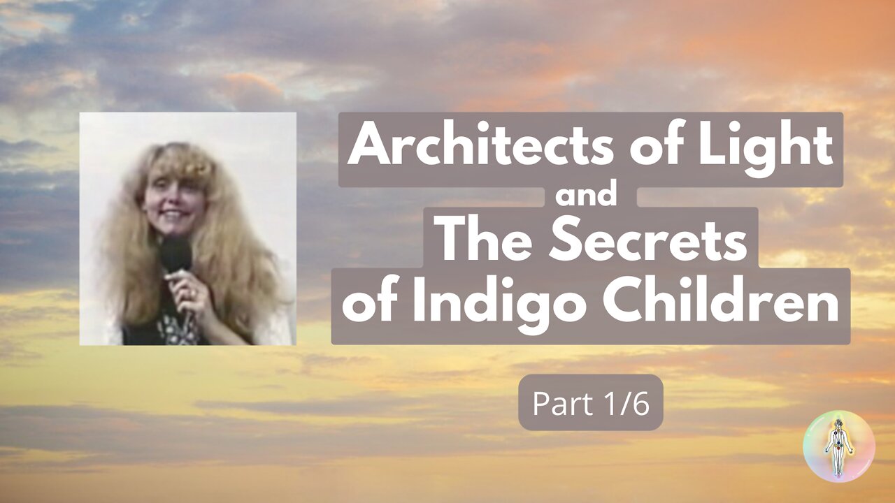 1 Architects of Light and Secrets of the Indigo Children - April 2000