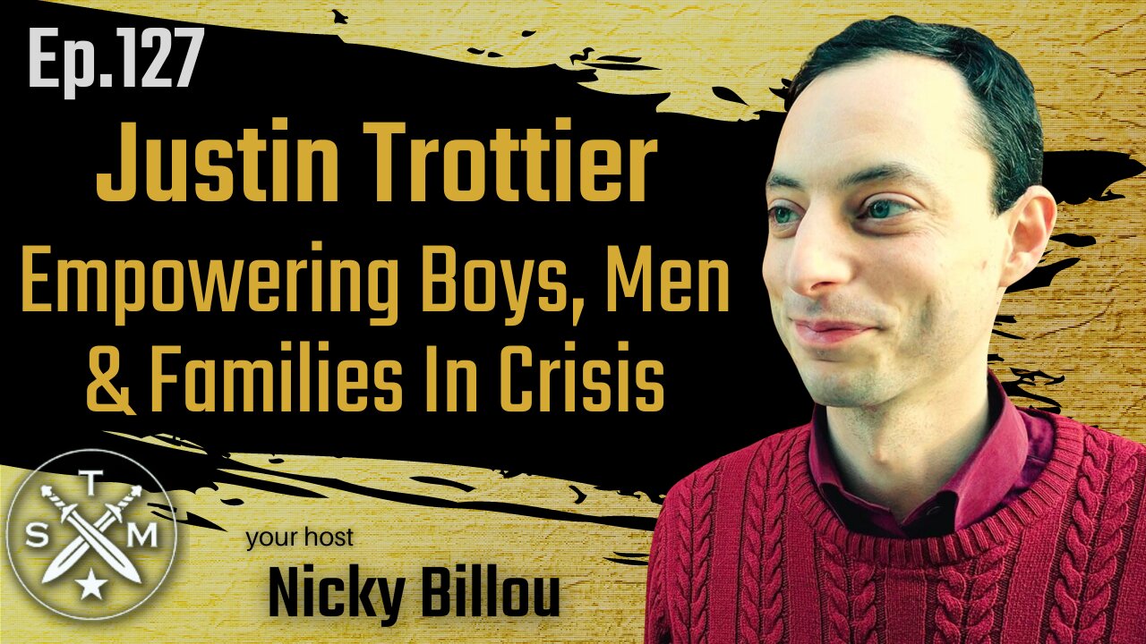 SMP EP127: Justin Trottier - Empowering Boys, Men & Families In Crisis