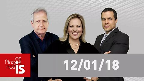 Os Pingos nos Is - 12/01/18