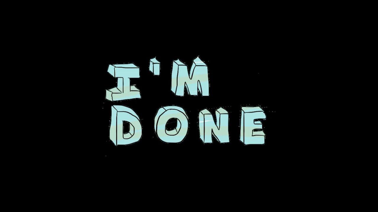 I am done (3)