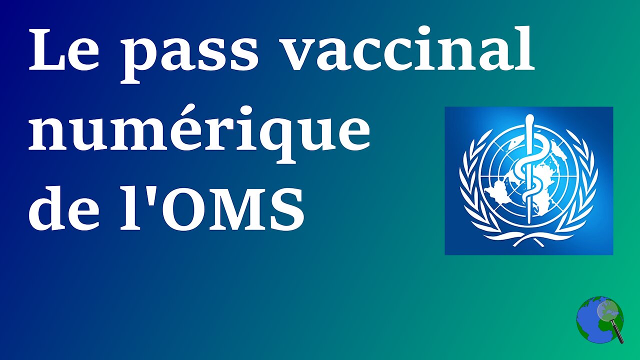 Quand l'OMS parle des passeports vaccinaux numérique...