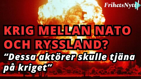 Putin varnar för krig - dessa tjänar på ett krig mellan Nato och Ryssland