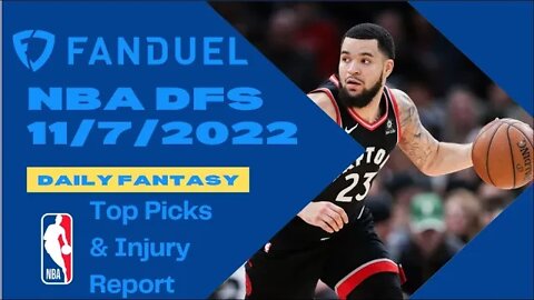 Dreams Top Picks for NBA DFS Today Main Slate 11/7/2022 Daily Fantasy Sports Strategy FanDuel