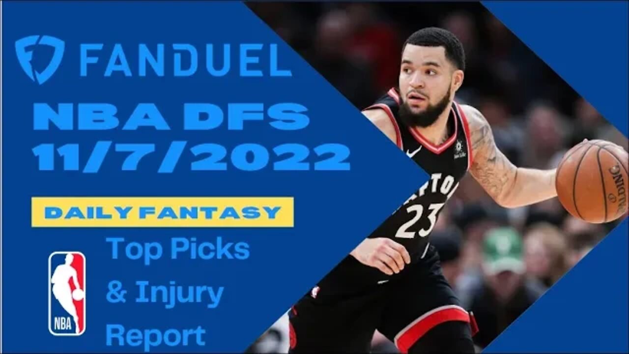 Dreams Top Picks for NBA DFS Today Main Slate 11/7/2022 Daily Fantasy Sports Strategy FanDuel