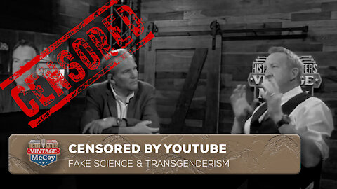 CENSORED BY YOUTUBE - Fake Science & Transgenderism