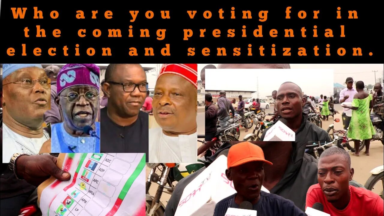 Who are you voting for in the coming presidential election with bike men and sensitization..