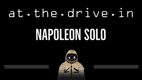 At The Drive In • Napoleon Solo (CC) 🎤 [Karaoke] [Instrumental Lyrics]