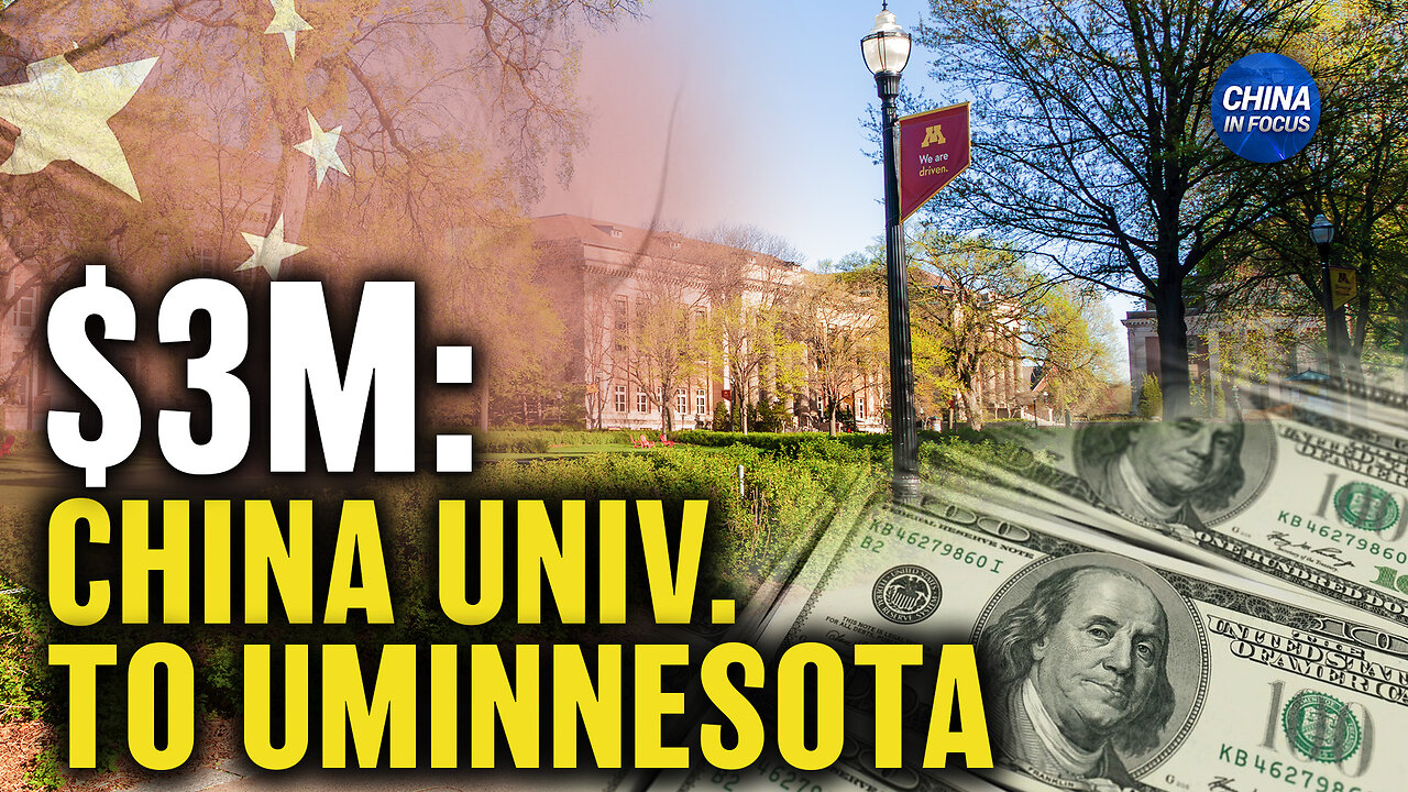 Blacklisted Chinese University Sends University of Minnesota $3.5M | China in Focus