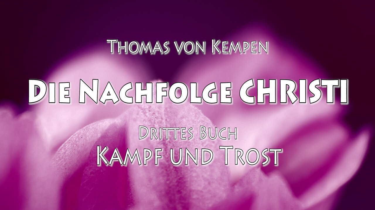 DIE NACHFOLGE CHRISTI - T.v.K. 3. BUCH - 26. Kap - VON DER ÜBERRAGENDEN WÜRDE DES FREIEN GEISTES ...